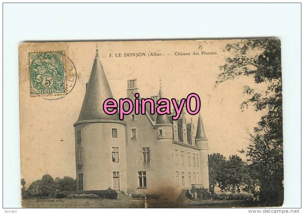 Br - 03 - LE DONJON - Chateau Des Plantais - édit.Meilleuret - - Autres & Non Classés