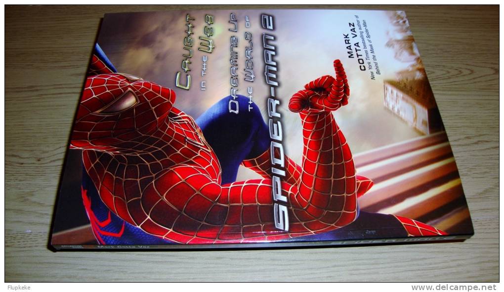 Caught In The Web Dreaming Up The World Of Spiderman 2 Mark Cotta Vaz Ballantine Book 2004 - Cine
