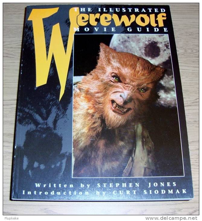 The Illustrated Werewolf Movie Guide Stephen Jones Introduction Curt Siodmak Titan Books 1996 - Film