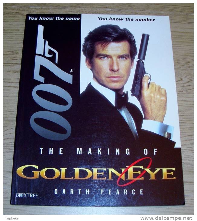 The Making Of Goldeneye Garth Pearce Boxtree 1995 Pierce Bronsnan As 007 James Bond! - Movie