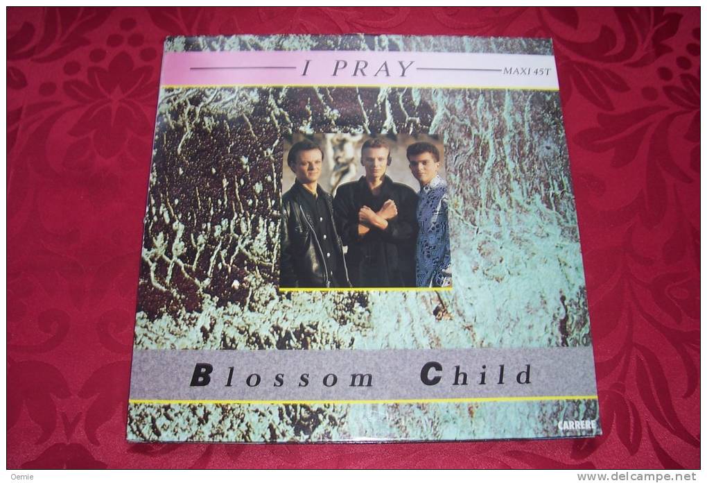 BLOSSOM  CHILD  °  I PRAY - 45 T - Maxi-Single