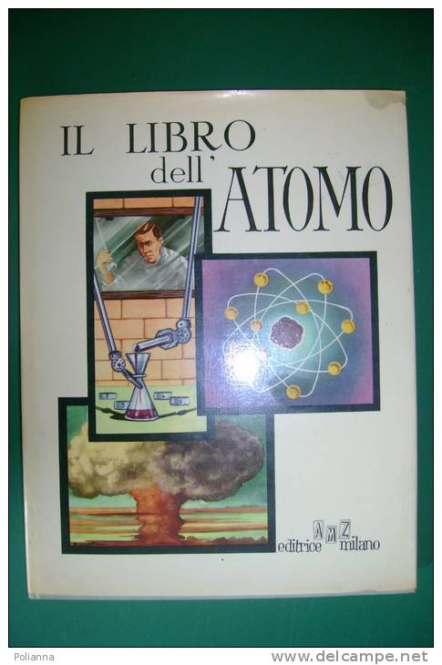 PFD/17 Banditi Buti IL LIBRO DELL'ATOMO AMZ 1962/FISICA ATOMICA E NUCLEARE - Mathematik Und Physik