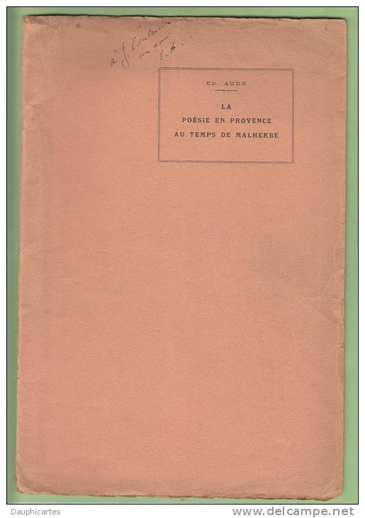 EDOUARD AUDE : La Poésie En Provence Au Temps De Malherbe. Tirage 100 Ex. N°28. Félibrige. Cahiers D'Aix En Provence - Provence - Alpes-du-Sud