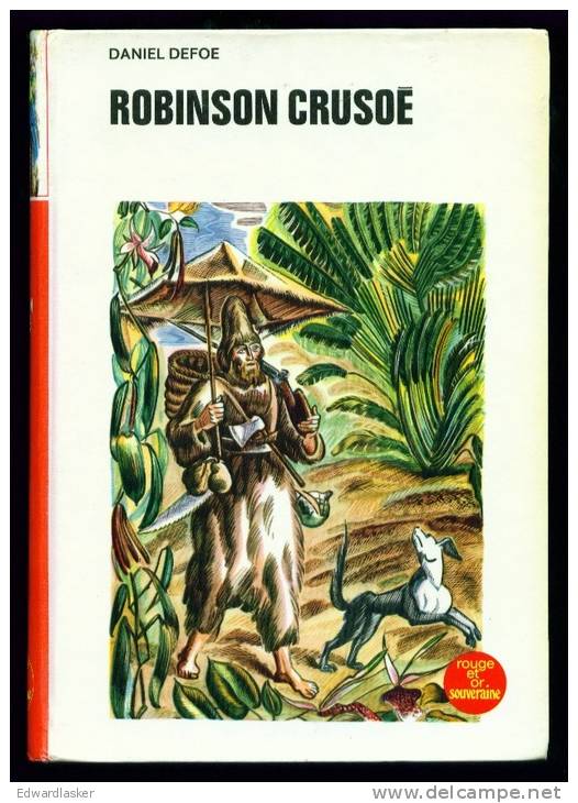 Bibl. ROUGE ET OR SOUVERAINE N°12 : Robinson Crusoé //Daniel De Foe - Illustrations De Jean Chièze - Bibliothèque Rouge Et Or