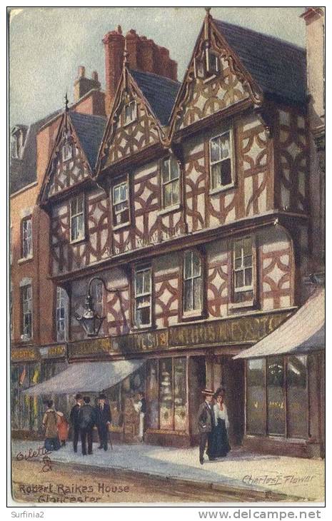 CHARLES FLOWER - TUCKS SERIES 9115 - GLOUCESTER, ROBERT RAIKES' HOUSE - Gloucester