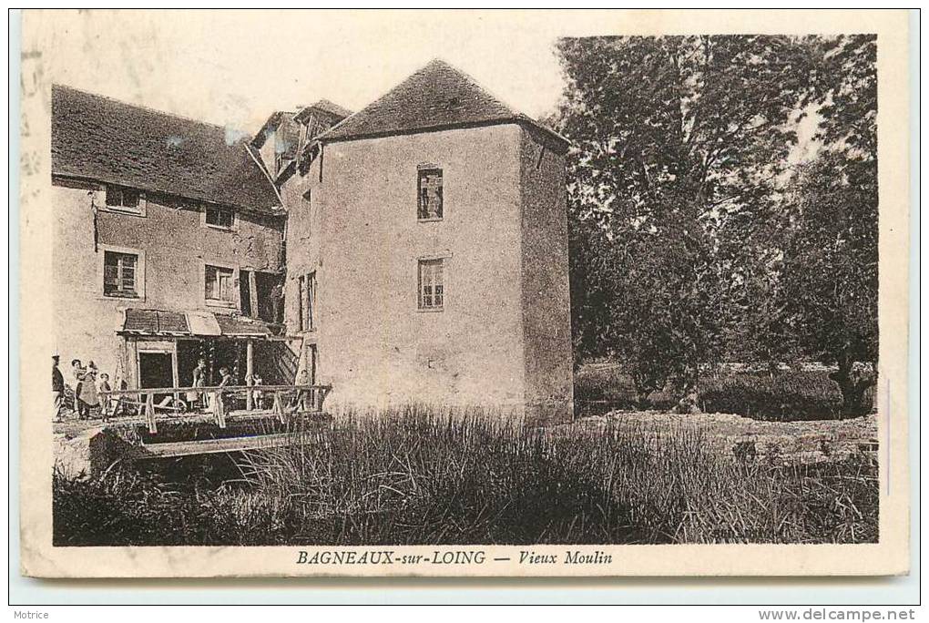 BAGNEAUX SUR LOING  -  Vieux Moulin. - Bagneaux Sur Loing