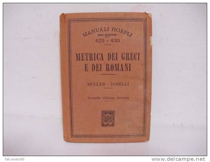 Hoepli / METRICA  DEI  GRECI  E  DEI  ROMANI - Old Books