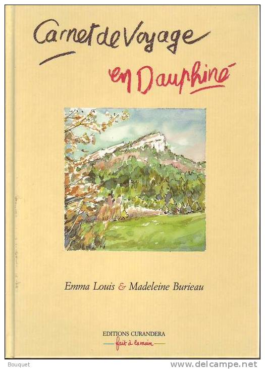 LIVRES - CARNET DE VOYAGE EN DAUPHINE - TEXTES D'EMMA LOUIS , DESSINS DE MADELEINE BURIEAU - éditeur CURANDERA - 1991 - Rhône-Alpes