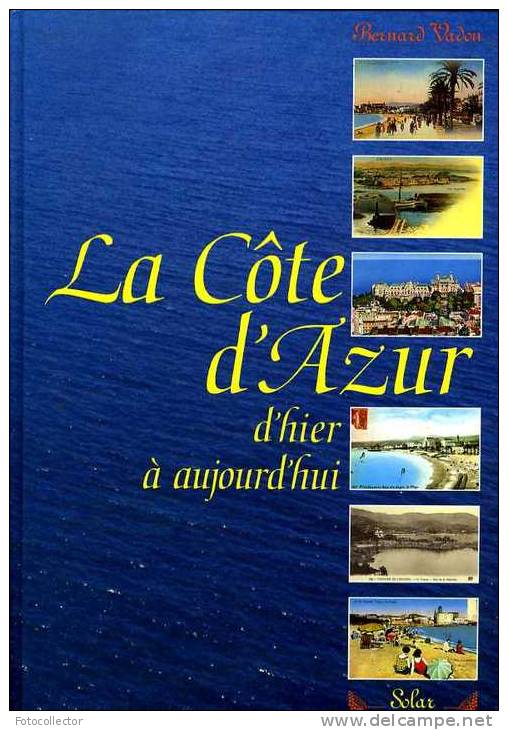 La Côte D'Azur D'hier à Aujourd'hui Par Bernard Vadon - Côte D'Azur