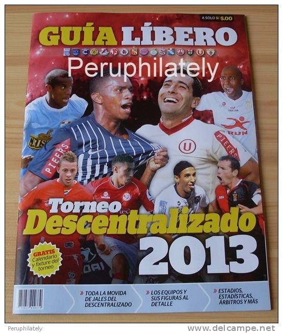 PERU FOOTBALL SOCCER GUIDE CHAMPIONSHIP 2013 , LIBERO EDITION - Boeken