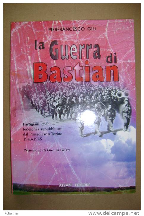 PBO/12  P.Gili LA GUERRA DI BASTIAN Alzani Ed.1996/Pinerolo/Partigia Ni - Italiaans