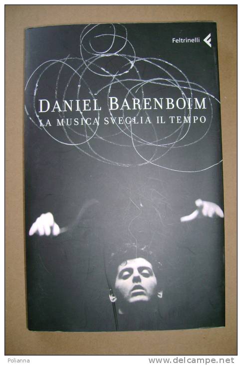 PBO/17  D.Beremboim LA MUSICA SVEGLIA IL TEMPO Feltrinelli 2008 - Cinema & Music