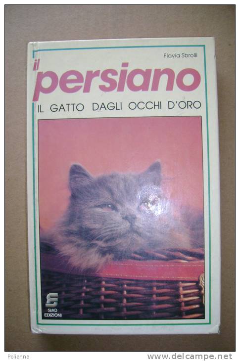 PBO/24  F.Sbrolli IL PERSIANO Gatto Dagli Occhi D´oro Siad 1984/GATTI - Animaux De Compagnie