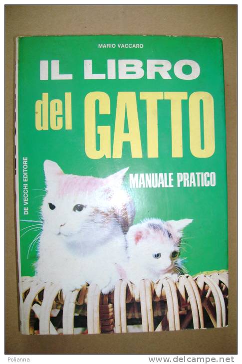 PBO/31  Mario Vaccaro IL LIBRO DEL GATTO De Vecchi 1971/razze - Animali Da Compagnia