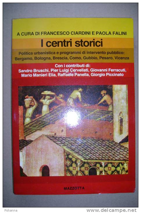 PBO/47 I CENTRI STORICI Ciardini Falini Mazzotta 1980/urbanistica/Bergamo, Bologna,Brescia,Como,Gubb Io,Pesaro,Vicenza - Turismo, Viaggi
