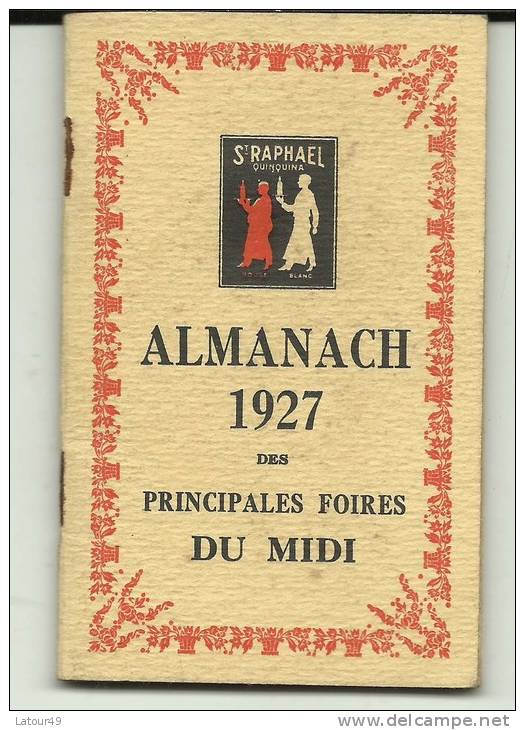 TRES BEAU  ET RARE CALENDRIER ALMANACH  1927 DES PRINCIPALES FOIRES DU MIDI .ILLUSTREE .ST RAPHAEL  QUINQUINA  46 PAGES - Klein Formaat: 1921-40