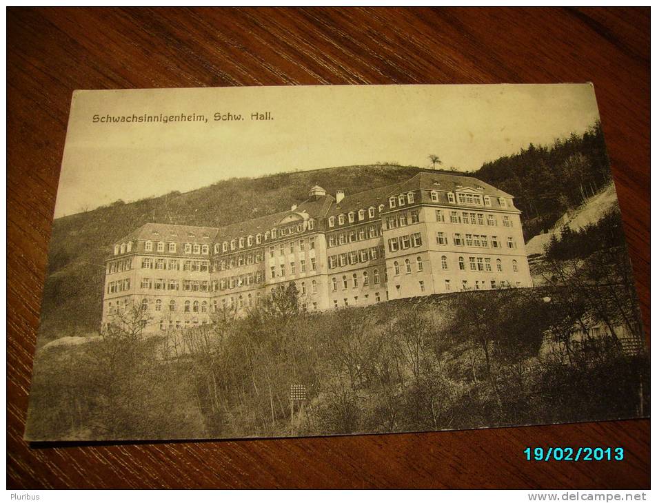 GERMANY  SCHWACHSINNIGENHEIM   SCHWAEBISCH HALL , OLD POSTCARD - Schwaebisch Hall