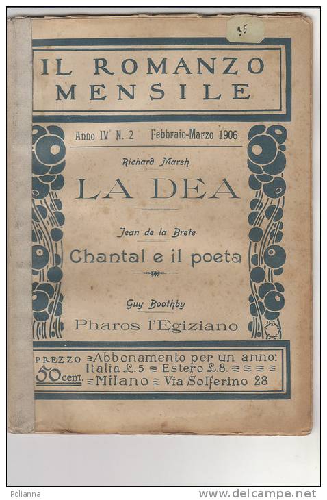 RA#13#14 IL ROMANZO MENSILE N.2 - 1906 R. Marsh LA DEA - J. De La Brete  CHANTAL E IL POETA- G.Boothby PHAROS L'EGIZIANO - Krimis