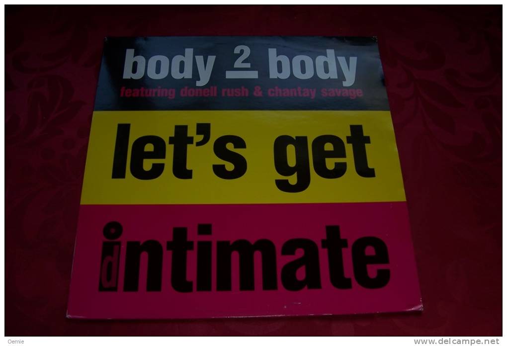 BODY 2 BODY    FEATURING  DONELL RUSH & CHANTAY SAVAGE  °  LET'S GET INTIMATE - 45 T - Maxi-Single