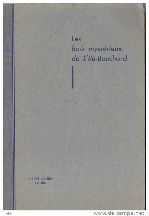 Les Faits Mystérieux De L\´ile-bouchard Décembre 1947 Religion Essai Histoire 1951 - Centre - Val De Loire