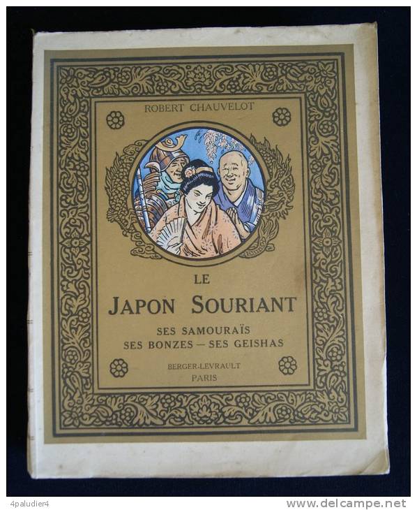 LE JAPON SOURIANT Samouraïs Bonzes Geishas + Colonies Formose Corée Micronésie CHAUVELOT 1929 - Reizen