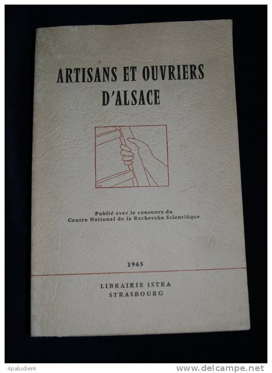 ARTISANS ET OUVRIERS D'ALSACE CNRS 1965 Librairie Istra Strasbourg Camille CLAUS Hans HAUG - Alsace