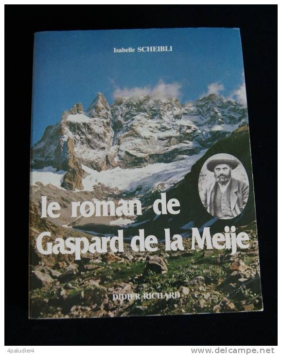 LE ROMAN DE GASPARD DE LA MEIJE Isabelle SCHEIBLI 1984 Didier Richard Montagne Chamonix - Rhône-Alpes