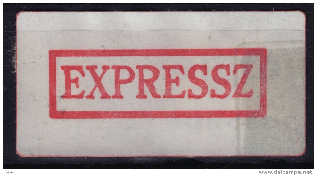 PRIORITY EXPRESS Label - 1980´s Hungary, Ungarn, Hongrie - Used - Vignette [ATM]