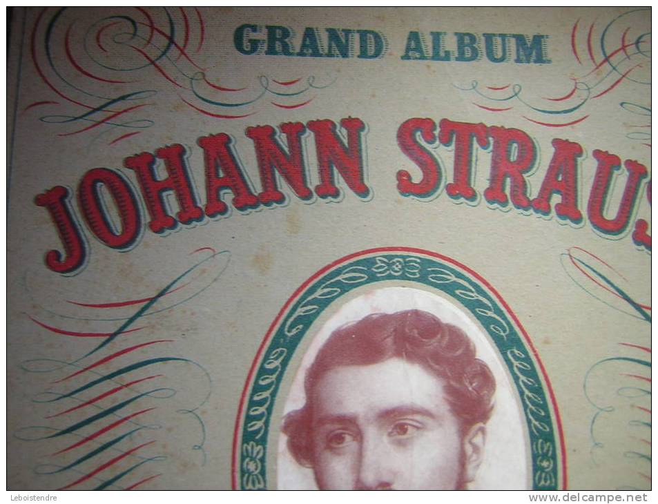 GRAND ALBUM JOHANN STRAUSS CONTIENT TOUTES LES CELEBRES VALSES DU MAITRE VIENNOIS ALBUM DU CENTENAIRE  EDITIONS F GAUDET - Musica