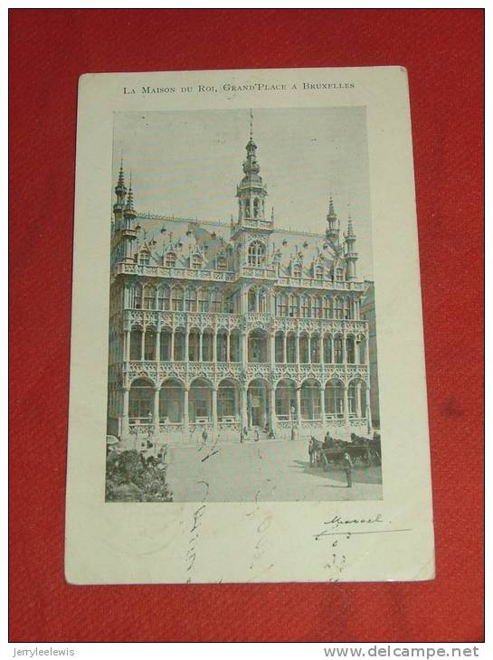 BRUXELLES  -   La Maison Du Roi, Grand' Place  -  1901 - Straßenhandel Und Kleingewerbe