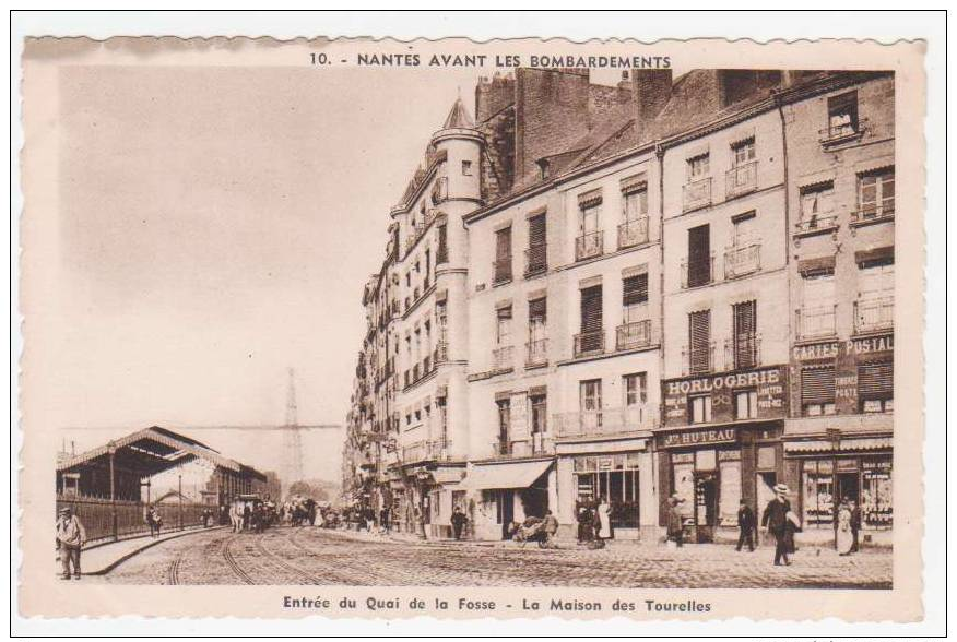 44 - NANTES - Avant Les Bombardements - Entrée Du Quai De La Fosse- La Maison Des Tourelles - Nantes