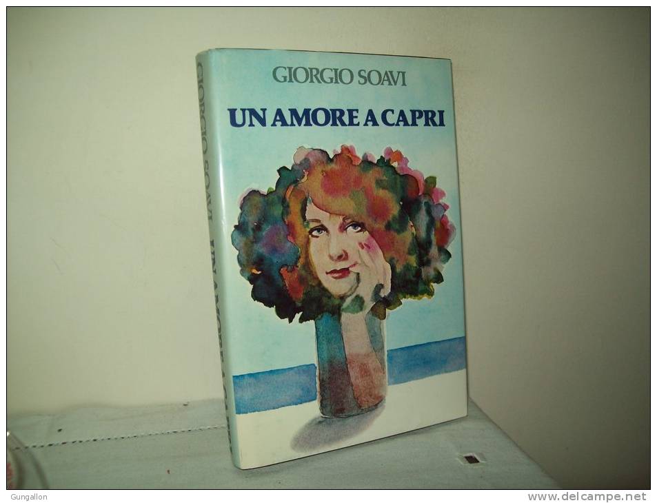 Un Amore A Capri (Ed. Rizzoli 1981) Di Giorgio Soavi - Classiques