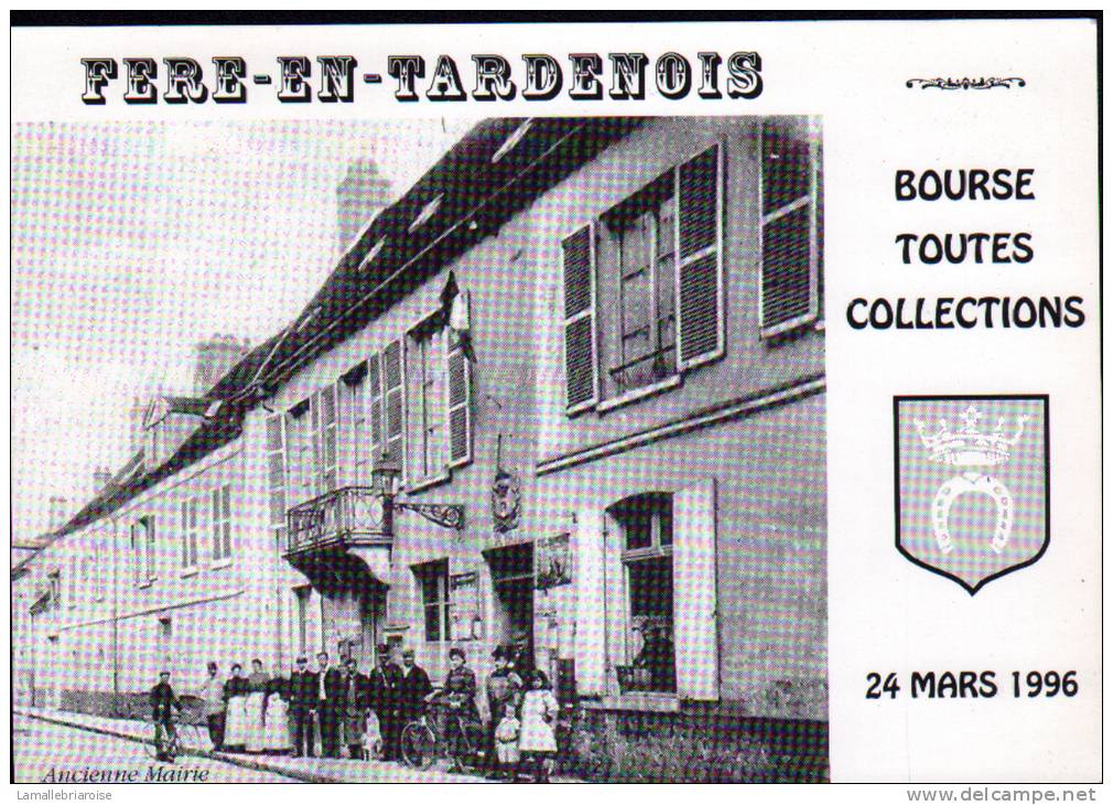 02 - FERE EN TARDENOIS - 24 MARS 1996 - BOURSE TOUTES COLLECTIONS - CPM - Bourses & Salons De Collections