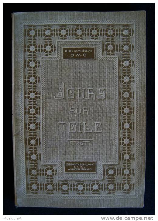 LES JOURS SUR TOILE ( 1ère Série) Bibliothèque D.M.C. 1930 DILLMONT MULHOUSE - Laces & Cloth