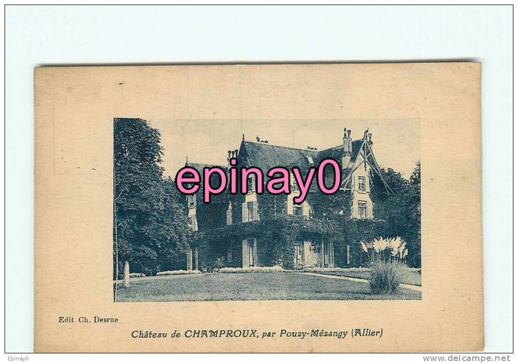 Br - 03 - POUZY MESANGY - Chateau De Champroux - édit. Ch. Desrue -- - Autres & Non Classés