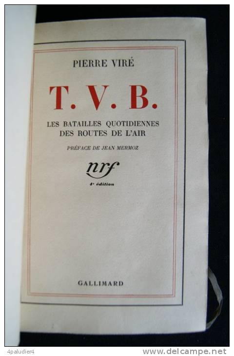 AVIATION T.V.B. Les Batailles Quotidiennes Des Routes De L'Air Pierre VIRE  Préface Jean MERMOZ 1937 Gallimard - Avion