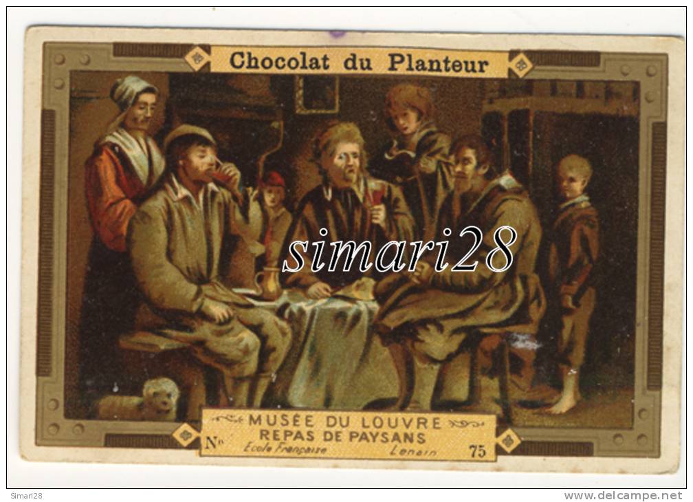 CHROMO CHOCOLAT DU PLANTEUR - N° 75 - MUSEE DU LOUVRE - REPAS DE PAYSANS - Autres & Non Classés