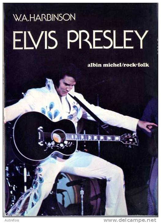 W.A.HARBINSON  -  ELVIS PRESLEY  -  1976  -  160 PAGES - Música