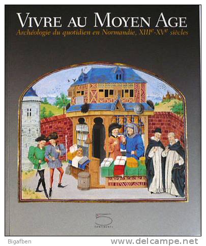 Livre Catalogue D'art / VIVRE AU MOYEN AGE Archéologie Du Quotidien En Normandie XIII-XVe Siècles / 320 P / NEUF ! - Art