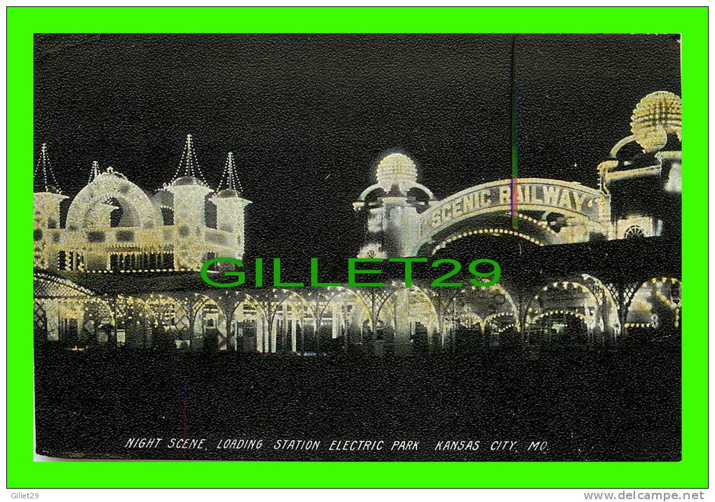 KANSAS CITY, MO - NIGHT SCENE, LOADING STATION ELECTRIC PARK - SCENIC RAILWAY  - TRAVEL IN 1908 - - Kansas City – Missouri