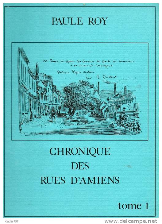 Chronique Des Rues D´Amiens Par Paule Roy ,tome I,1980,envoi De L´auteur - Picardie - Nord-Pas-de-Calais