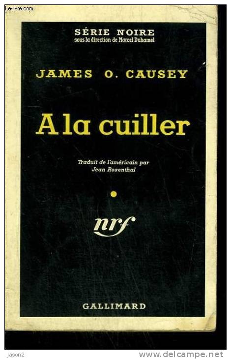 SERIE NOIRE NO 431 A LA CUILLER De James O Causey Eo 1958 - Série Noire