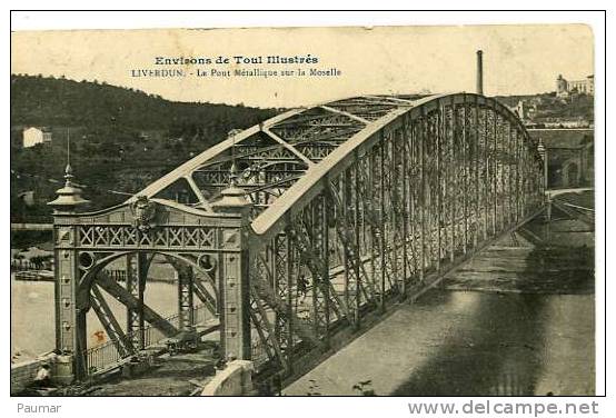 Liverdun  Pont Métallique Sur La Moselle - Liverdun