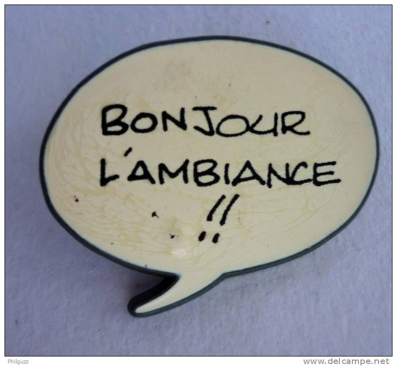PIN'S BD - BULLE CORNER COINDEROUX - "BONJOUR L'AMBIANCE" - Pin's