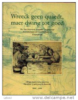 « Wreeck Geen Quaedt, Maer Dwing Tot Goed&rdquo; (en Collaboration) - Heemkundige Kring &ldquo;De Roede Van Tielt&rdquo; - Histoire