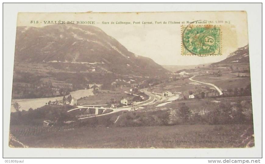 Vallée Du Rhone - Gare De Collonges - Pont Carnot - Fort De L'écluse Et Mont Vuache - Autres & Non Classés