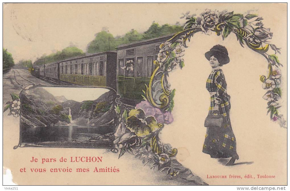 Luchon  Je Pars De Luchon Et Vous Envoie Mes Amitiés Train - Luchon