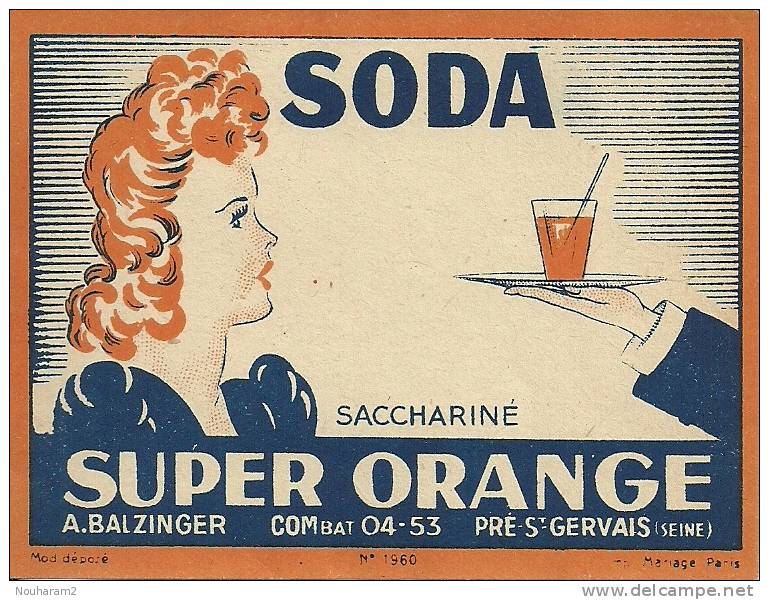 Etiquette Bouteille Ref 006. Soda Super Orange - Sacchariné - A. Balzinger - Pré Saint-Gervais (Seine) - Soda