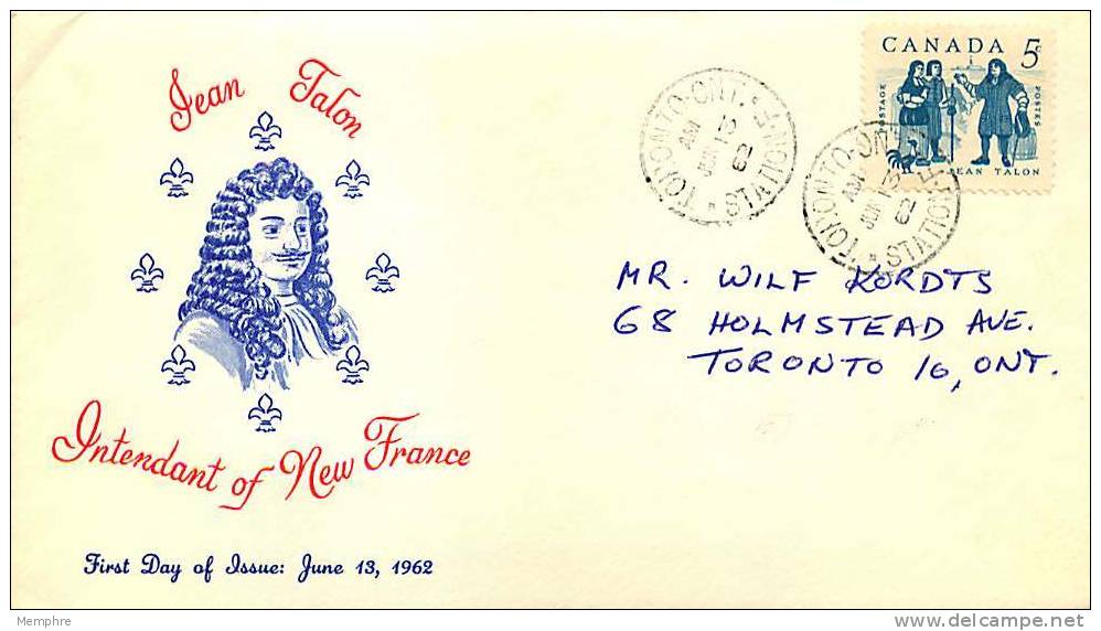 1962 JeanTalon, Intendant Of New France Sc 398  Unknown Cachet Toronto ON Station F Date Stamp Cancel - 1961-1970
