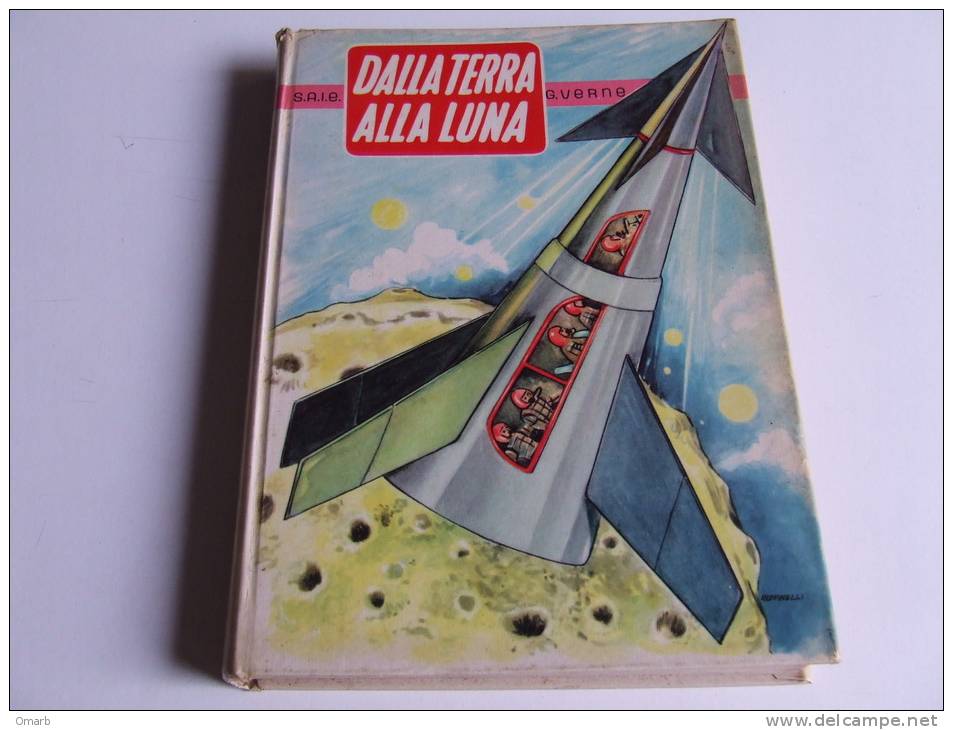 P284 Libro Per Ragazzi, Dalla Terra Alla Luna, Verne, Edizione Saie, Torino, 1956, Collana Avventure N.47 - Enfants Et Adolescents